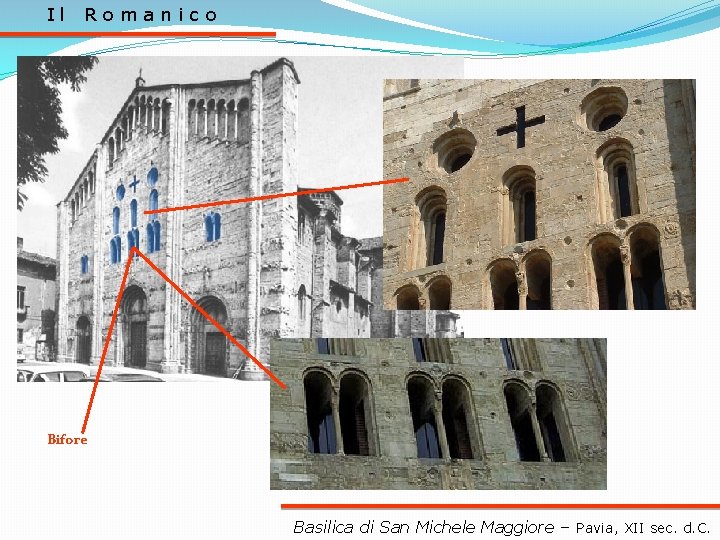 Il Romanico Bifore Basilica di San Michele Maggiore – Pavia, XII sec. d. C.