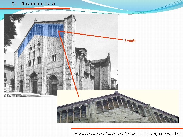 Il Romanico Loggia Basilica di San Michele Maggiore – Pavia, XII sec. d. C.
