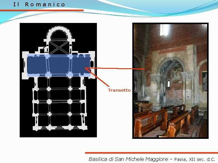 Il Romanico Transetto Basilica di San Michele Maggiore – Pavia, XII sec. d. C.
