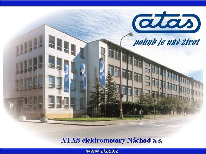 ATAS elektromotory Náchod a. s. www. atas. cz 
