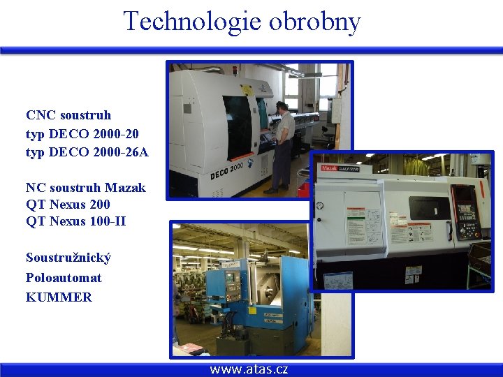 Technologie obrobny CNC soustruh typ DECO 2000 -20 typ DECO 2000 -26 A NC