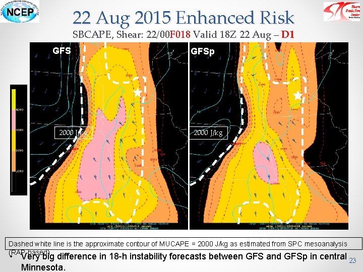 22 Aug 2015 Enhanced Risk SBCAPE, Shear: 22/00 F 018 Valid 18 Z 22