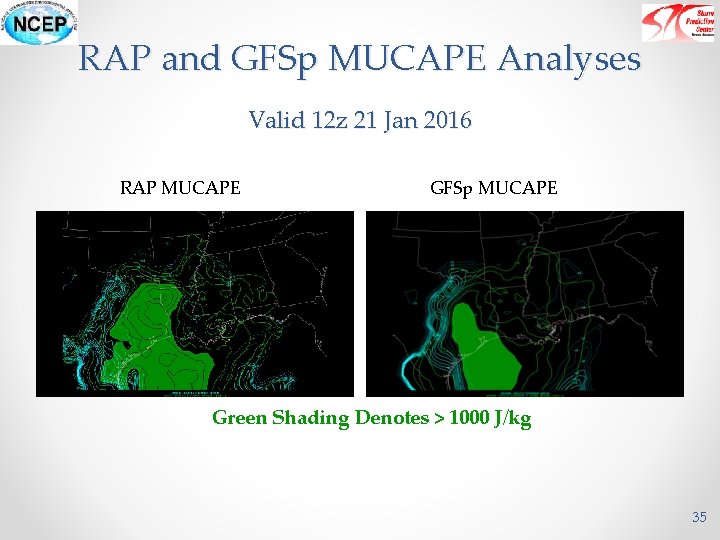 RAP and GFSp MUCAPE Analyses Valid 12 z 21 Jan 2016 RAP MUCAPE GFSp