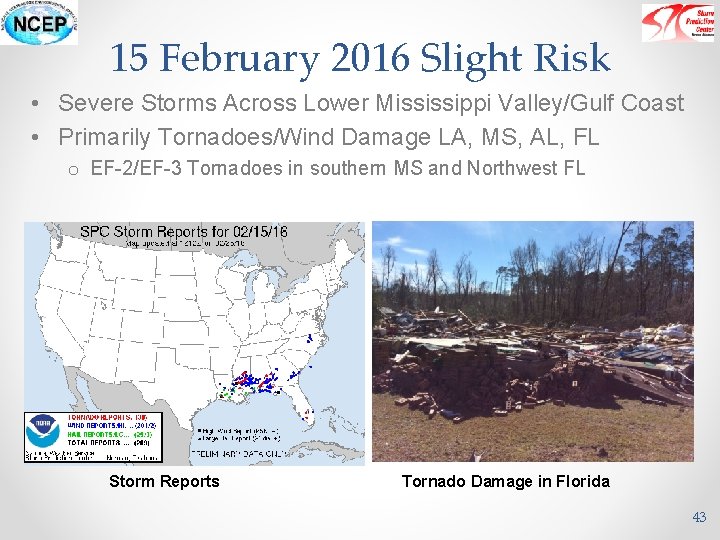 15 February 2016 Slight Risk • Severe Storms Across Lower Mississippi Valley/Gulf Coast •