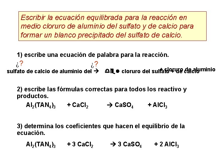 Escribir la ecuación equilibrada para la reacción en medio cloruro de aluminio del sulfato