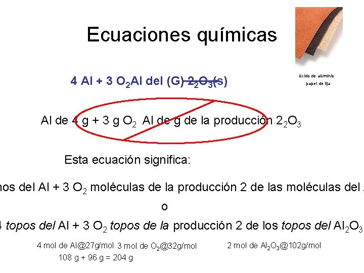Ecuaciones químicas 4 Al + 3 O 2 Al del (G) 22 O 3(s)