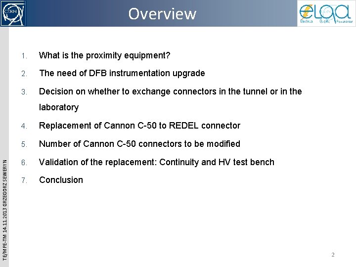 Overview Summary 1. What is the proximity equipment? 2. The need of DFB instrumentation Overview Summary 1. What is the proximity equipment? 2. The need of DFB instrumentation