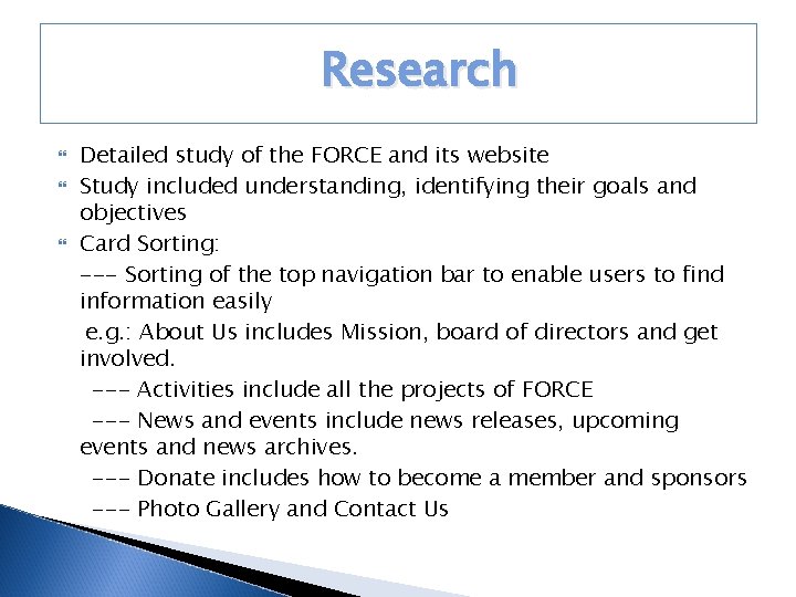 Research Detailed study of the FORCE and its website Study included understanding, identifying their