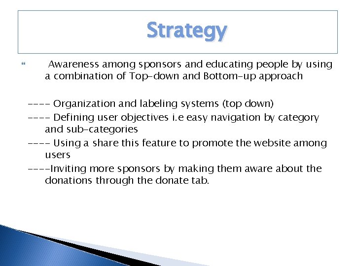 Strategy Awareness among sponsors and educating people by using a combination of Top-down and