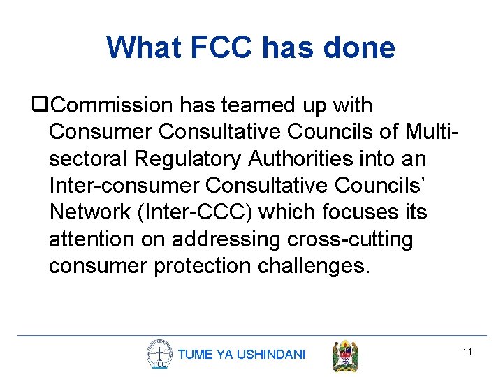 What FCC has done q. Commission has teamed up with Consumer Consultative Councils of