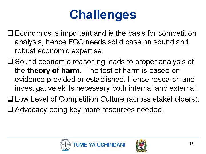Challenges q Economics is important and is the basis for competition analysis, hence FCC