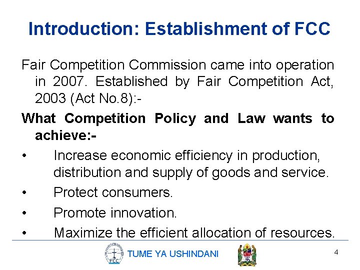 Introduction: Establishment of FCC Fair Competition Commission came into operation in 2007. Established by