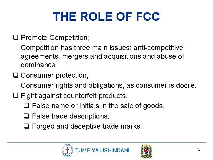 THE ROLE OF FCC q Promote Competition; Competition has three main issues: anti-competitive agreements,