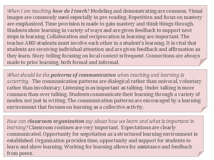 When I am teaching how do I teach? Modeling and demonstrating are common. Visual