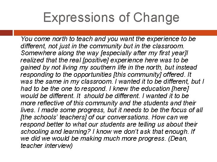 Expressions of Change You come north to teach and you want the experience to Expressions of Change You come north to teach and you want the experience to
