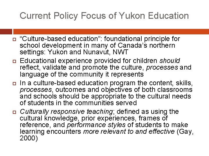 Current Policy Focus of Yukon Education “Culture-based education”: foundational principle for school development in