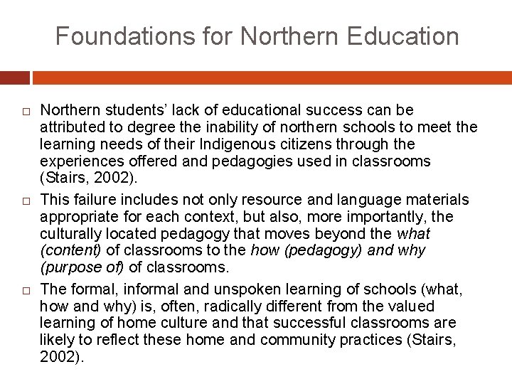 Foundations for Northern Education Northern students’ lack of educational success can be attributed to