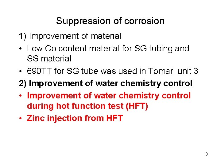 Suppression of corrosion 1) Improvement of material • Low Co content material for SG