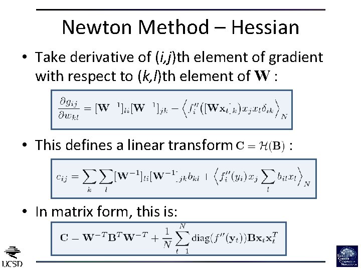 Newton Method – Hessian • Take derivative of (i, j)th element of gradient with