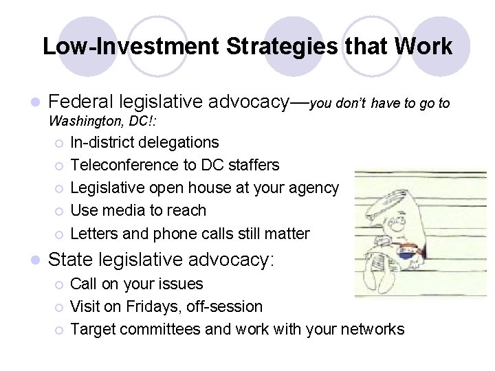 Low-Investment Strategies that Work l Federal legislative advocacy—you don’t have to go to Washington, Low-Investment Strategies that Work l Federal legislative advocacy—you don’t have to go to Washington,