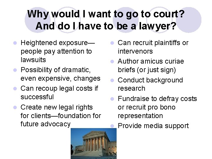 Why would I want to go to court? And do I have to be Why would I want to go to court? And do I have to be