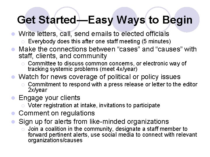 Get Started—Easy Ways to Begin l Write letters, call, send emails to elected officials Get Started—Easy Ways to Begin l Write letters, call, send emails to elected officials