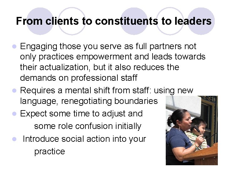 From clients to constituents to leaders Engaging those you serve as full partners not From clients to constituents to leaders Engaging those you serve as full partners not
