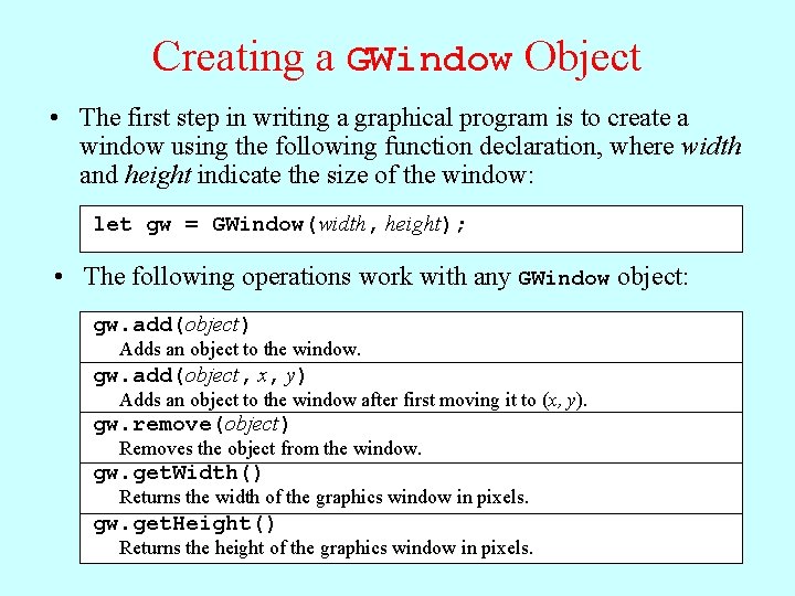 Creating a GWindow Object • The first step in writing a graphical program is