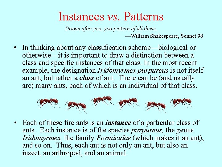 Instances vs. Patterns Drawn after you, you pattern of all those. —William Shakespeare, Sonnet