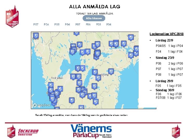 VPC 2018 Lockerud lag VPC 2018 • Lördag 22/9 P 04/05 1 lag i