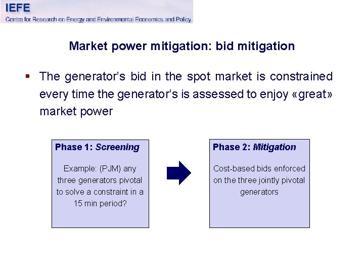 Market power mitigation: bid mitigation § The generator’s bid in the spot market is