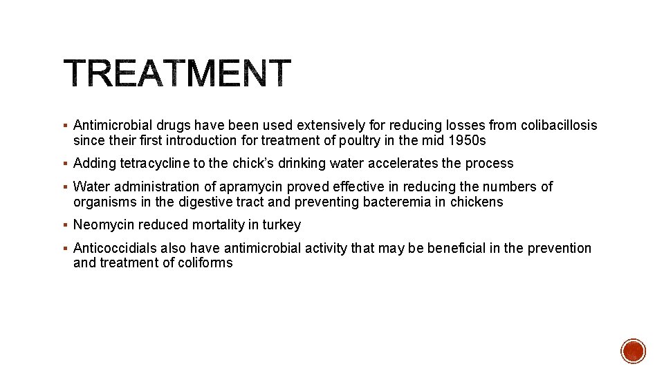 § Antimicrobial drugs have been used extensively for reducing losses from colibacillosis since their