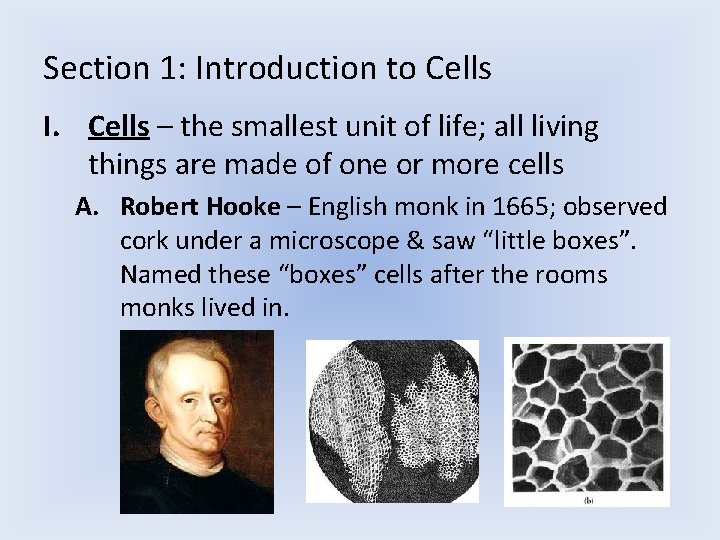 Section 1: Introduction to Cells I. Cells – the smallest unit of life; all Section 1: Introduction to Cells I. Cells – the smallest unit of life; all