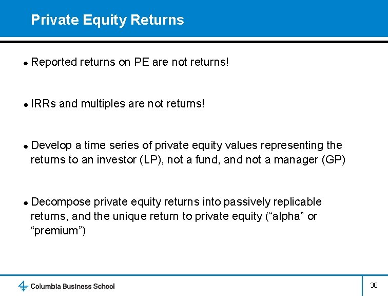 Private Equity Returns ● Reported ● IRRs returns on PE are not returns! and