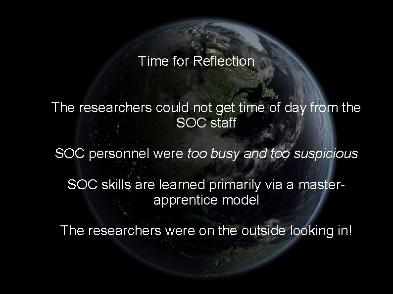 Time for Reflection The researchers could not get time of day from the SOC