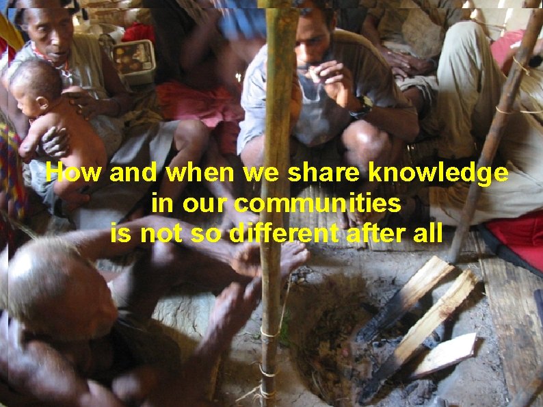 How and when we share knowledge in our communities is not so different after