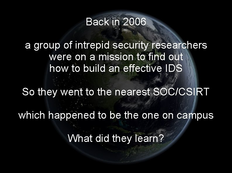 Back in 2006 a group of intrepid security researchers were on a mission to