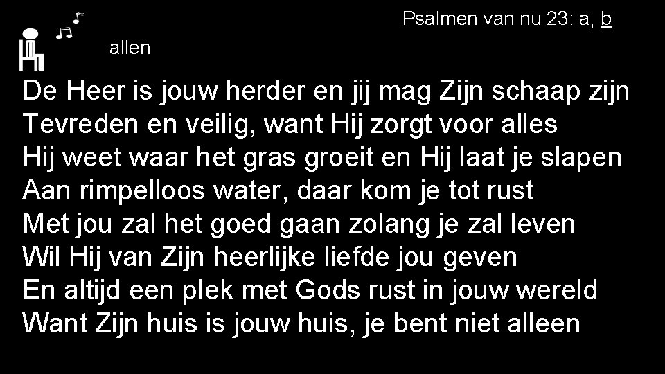 Psalmen van nu 23: a, b allen De Heer is jouw herder en jij