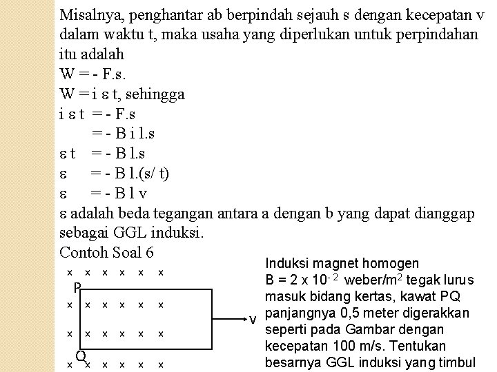 Misalnya, penghantar ab berpindah sejauh s dengan kecepatan v dalam waktu t, maka usaha