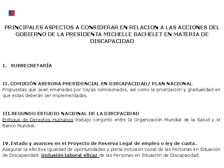 PRINCIPALES ASPECTOS A CONSIDERAR EN RELACION A LAS ACCIONES DEL GOBIERNO DE LA PRESIDENTA