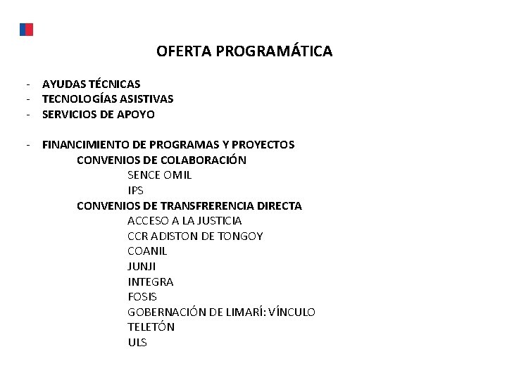 OFERTA PROGRAMÁTICA - AYUDAS TÉCNICAS - TECNOLOGÍAS ASISTIVAS - SERVICIOS DE APOYO - FINANCIMIENTO