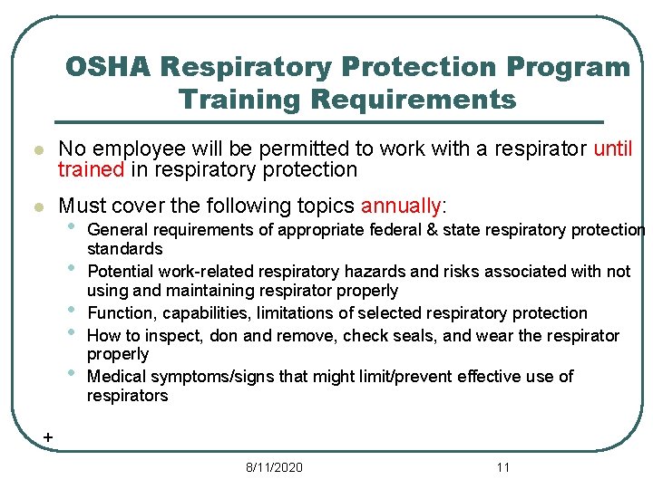 OSHA Respiratory Protection Program Training Requirements l No employee will be permitted to work