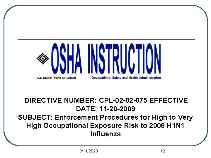  DIRECTIVE NUMBER: CPL-02 -02 -075 EFFECTIVE DATE: 11 -20 -2009 SUBJECT: Enforcement Procedures