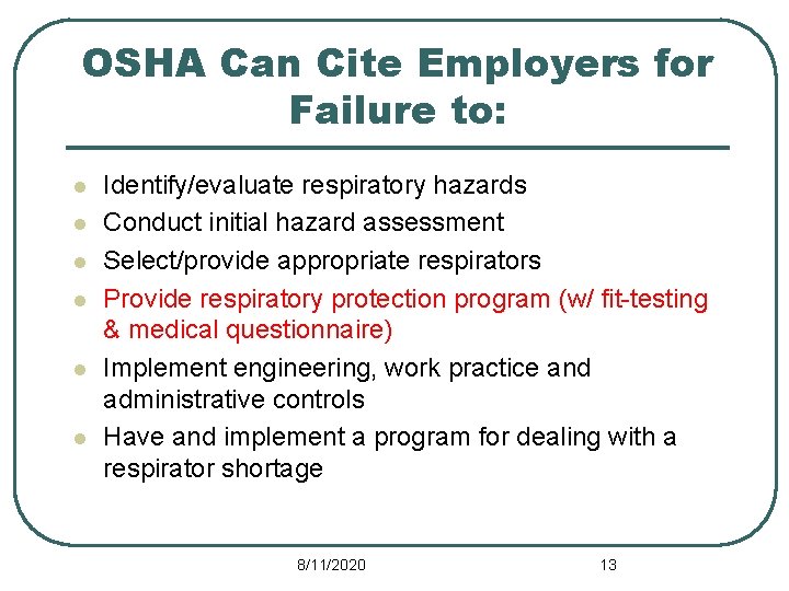 OSHA Can Cite Employers for Failure to: l l l Identify/evaluate respiratory hazards Conduct