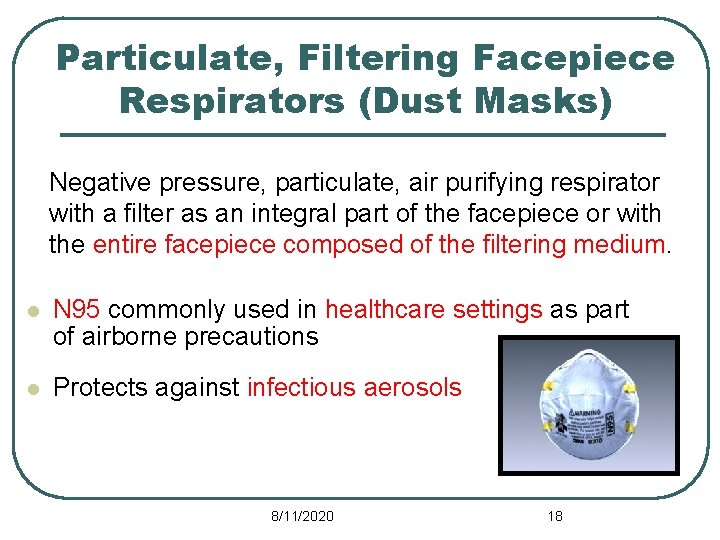 Particulate, Filtering Facepiece Respirators (Dust Masks) Negative pressure, particulate, air purifying respirator with a