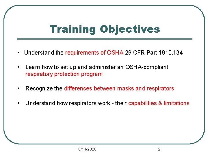 Training Objectives • Understand the requirements of OSHA 29 CFR Part 1910. 134 •