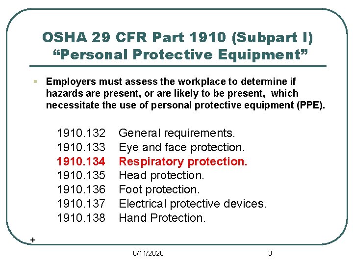 OSHA 29 CFR Part 1910 (Subpart I) “Personal Protective Equipment” § Employers must assess