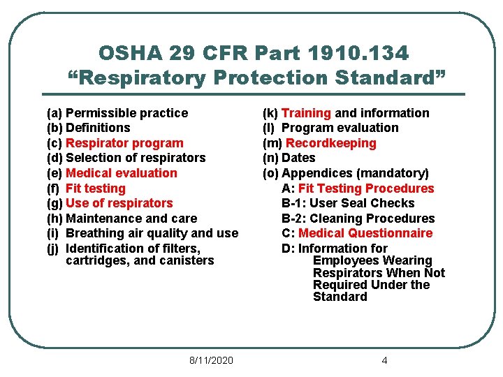 OSHA 29 CFR Part 1910. 134 “Respiratory Protection Standard” (a) Permissible practice (b) Definitions