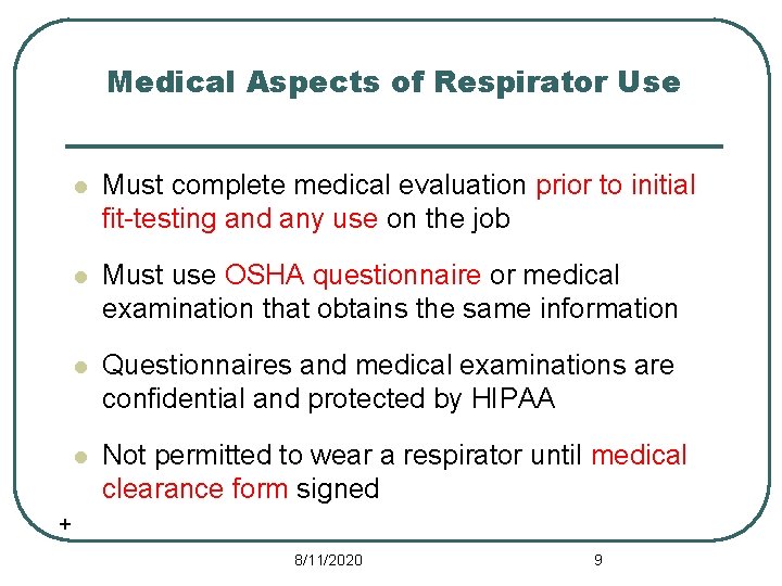Medical Aspects of Respirator Use l Must complete medical evaluation prior to initial fit-testing