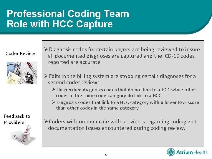 Professional Coding Team Role with HCC Capture Coder Review ØDiagnosis codes for certain payors